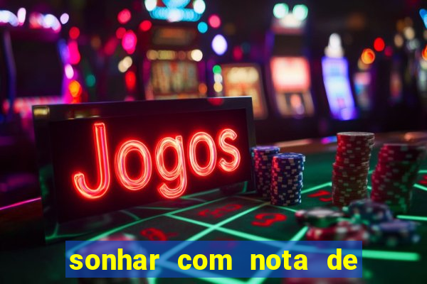 sonhar com nota de 5 reais no jogo do bicho